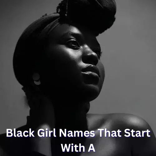 Black Girl Names That Start With A